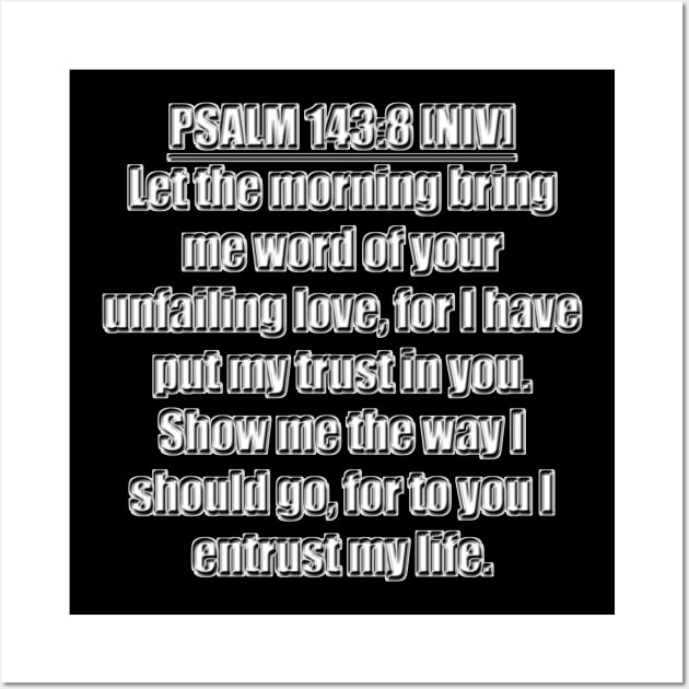 Bible Verse Psalms 143:8 NIV Wall Art by Holy Bible Verses